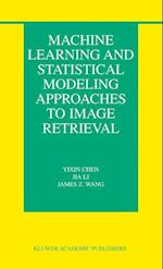 Machine Learning and Statistical Modeling Approaches to Image Retrieval