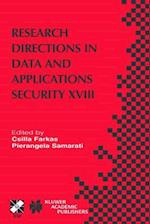 Research Directions in Data and Applications Security XVIII : IFIP TC11 / WG11.3 Eighteenth Annual Conference on Data and Applications Security July 2