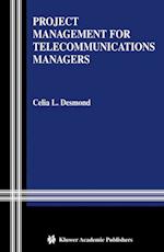 Project Management for Telecommunications Managers