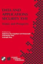 Data and Applications Security XVII : Status and Prospects 