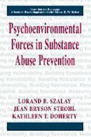 Psychoenvironmental Forces in Substance Abuse Prevention