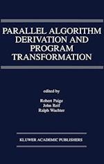 Parallel Algorithm Derivation and Program Transformation