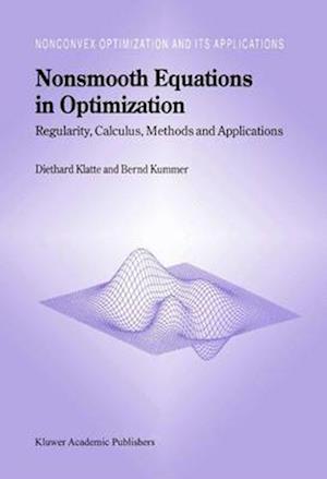 Nonsmooth Equations in Optimization : Regularity, Calculus, Methods and Applications