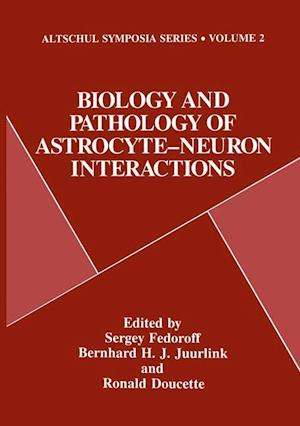 Biology and Pathology of Astrocyte-Neuron Interactions