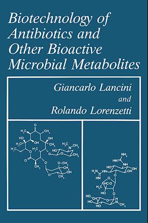 Biotechnology of Antibiotics and Other Bioactive Microbial Metabolites