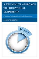 Ten-Minute Approach to Educational Leadership