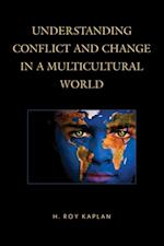 Understanding Conflict and Change in a Multicultural World