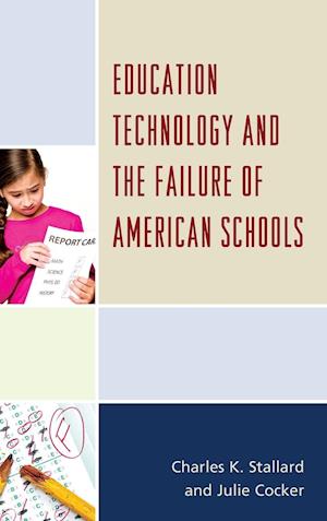 Education Technology and the Failure of American Schools