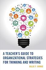 Teacher's Guide to Organizational Strategies for Thinking and Writing