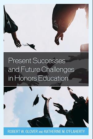 Present Successes and Future Challenges in Honors Education