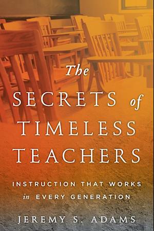 The Secrets of Timeless Teachers