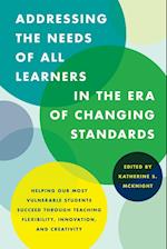 Addressing the Needs of All Learners in the Era of Changing Standards