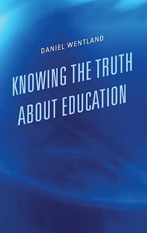 Knowing the Truth about Education