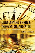 Unrelenting Change, Innovation, and Risk