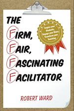 The Firm, Fair, Fascinating Facilitator