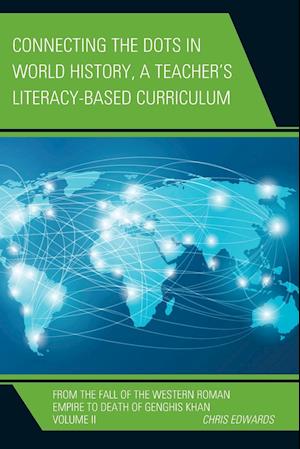 Connecting the Dots in World History, a Teacher's Literacy Based Curriculum