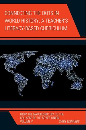 Connecting the Dots in World History, a Teacher's Literacy Based Curriculum