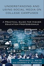 Understanding and Using Social Media on College Campuses
