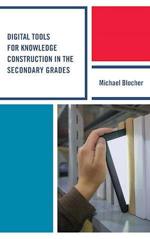 Digital Tools for Knowledge Construction in the Secondary Grades