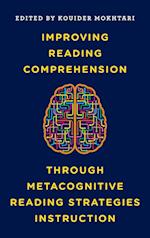 Improving Reading Comprehension Through Metacognitive Reading Strategies Instruction