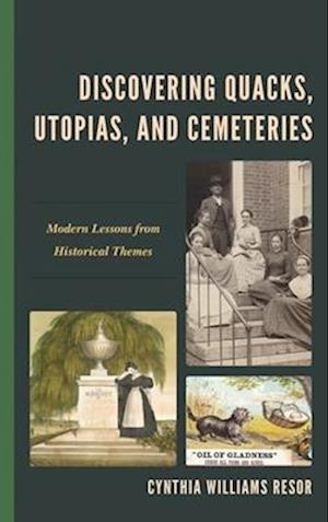 Discovering Quacks, Utopias, and Cemeteries