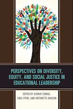 Perspectives on Diversity, Equity, and Social Justice in Educational Leadership