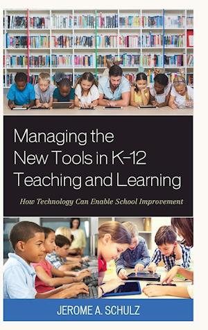 Managing the New Tools in K-12 Teaching and Learning