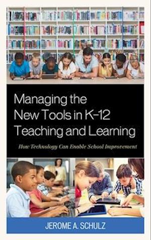 Managing the New Tools in K-12 Teaching and Learning