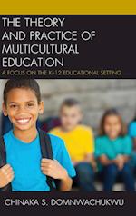 The Theory and Practice of Multicultural Education