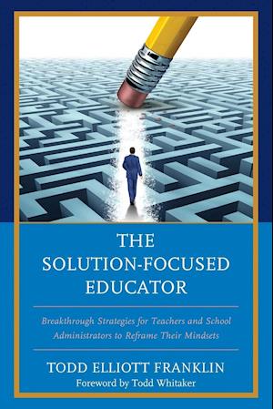 The Solution-Focused Educator