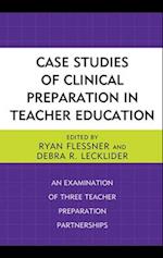 Case Studies of Clinical Preparation in Teacher Education