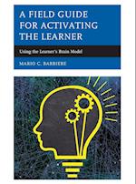 A Field Guide for Activating the Learner