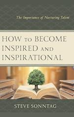 How to Become Inspired and Inspirational