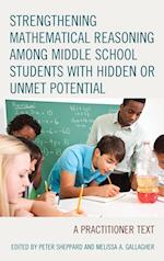 Strengthening Mathematical Reasoning among Middle School Students with Hidden or Unmet Potential