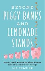 Beyond Piggy Banks and Lemonade Stands