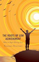The Roots of Low Achievement