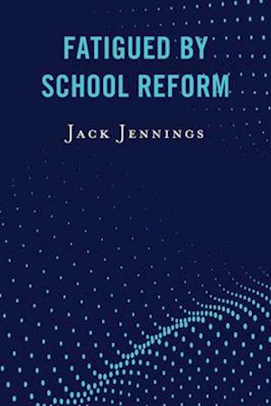 Fatigued by School Reform