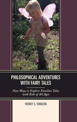 Philosophical Adventures with Fairy Tales