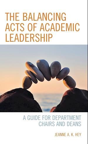 The Balancing Acts of Academic Leadership