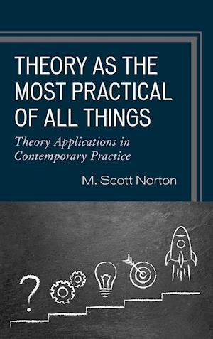 Theory as the Most Practical of All Things