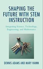 Shaping the Future with STEM Instruction