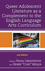 Queer Adolescent Literature as a Complement to the English Language Arts Curriculum