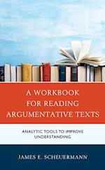 A Workbook for Reading Argumentative Texts