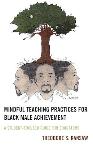 Mindful Teaching Practices for Black Male Achievement