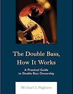 The Double Bass, How It Works