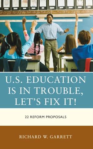 U.S. Education is in Trouble, Let's Fix It!