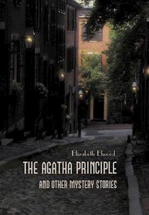 The Agatha Principle and Other Mystery Stories