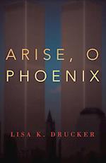 Arise, O Phoenix