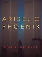 Arise, O Phoenix