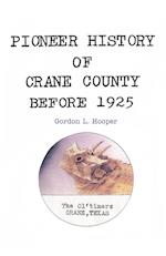 Pioneer History of Crane County Before 1925